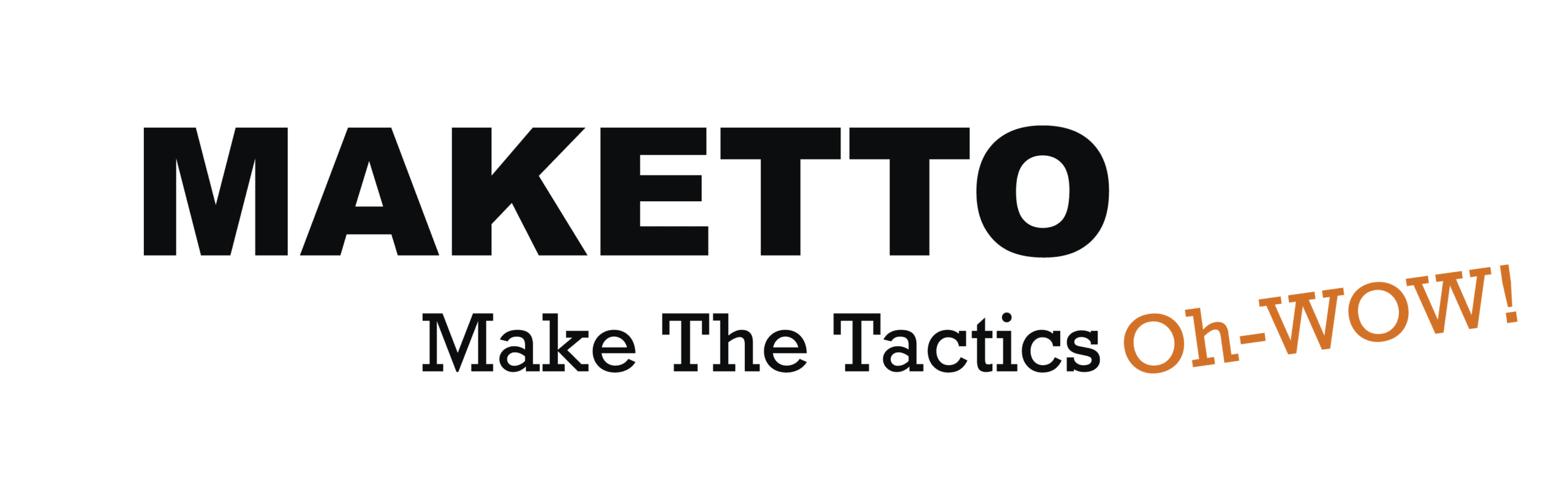 Maketto Logo mit dem Slogan „Make The Tactics, Strategies, Technologies, Finances, Customers Oh-WOW!“